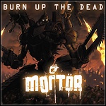 Mortör - Burn Up The Dead