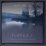 Nocte Obducta - Totholz (Ein Raunen Aus Dem Klammwald) Nocte Obducta - Totholz (Ein Raunen Aus Dem Klammwald)