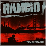 Rancid - Trouble Maker