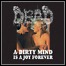 Dead - A Dirty Mind Is A Joy Forever