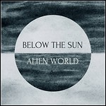 Below The Sun - Alien World