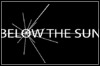 Below The Sun Below The Sun