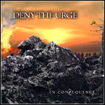 Deny The Urge - In-Consequence (EP)