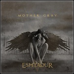 Eshtadur - Mother Gray