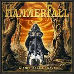 Hammerfall - Glory To The Brave - 20 Year Anniversary Edition Hammerfall - Glory To The Brave - 20 Year Anniversary Edition